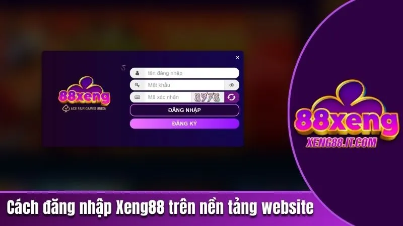 Hướng Dẫn Đăng Nhập Xeng88 Nhanh Nhất Chưa Đầy 3 Phút 1 Cách đăng nhập Xeng88 trên nền tảng website