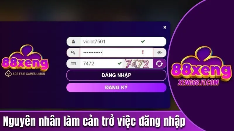 Hướng Dẫn Đăng Nhập Xeng88 Nhanh Nhất Chưa Đầy 3 Phút 2 Nguyên nhân làm cản trở việc đăng nhập